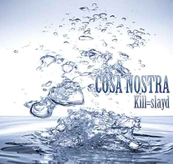 邦楽 Kill=slayd / COSA NOSTRA/CD Amazon.co.jp: COSA・NOSTRA: ミュージック