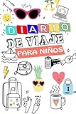  Diario De Viajes Para Niños: Cuaderno de viaje, Aventuras de vacaciones de verano y Diario de viajes  vacaciones  Diario de viaje Diario para anotar ... Actividades increíbles para sus aventuras