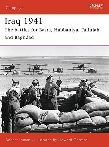 Iraq 1941: The battles for Basra, Habbaniya, Fallujah and Baghdad (Campaign) Iraq 1941: The battles for Basra, Habbaniya, Fallujah and Baghdad (Campaign)