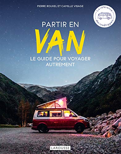Partir en Van: Le guide pour voyager autrement