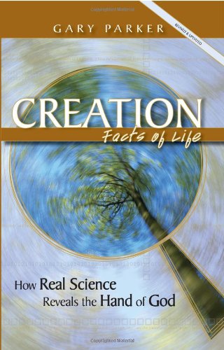 Creation: Facts of Life: How Real Science Reveals the Hand of God