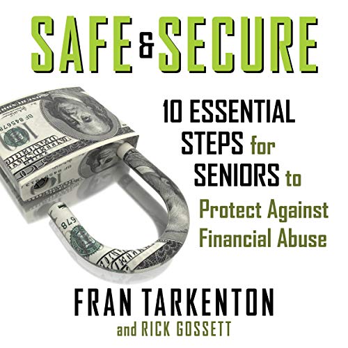 Safe and Secure: 10 Essential Steps for Seniors to Protect Against Financial Abuse by Fran Tarkenton, Rick Gossett episode artwork