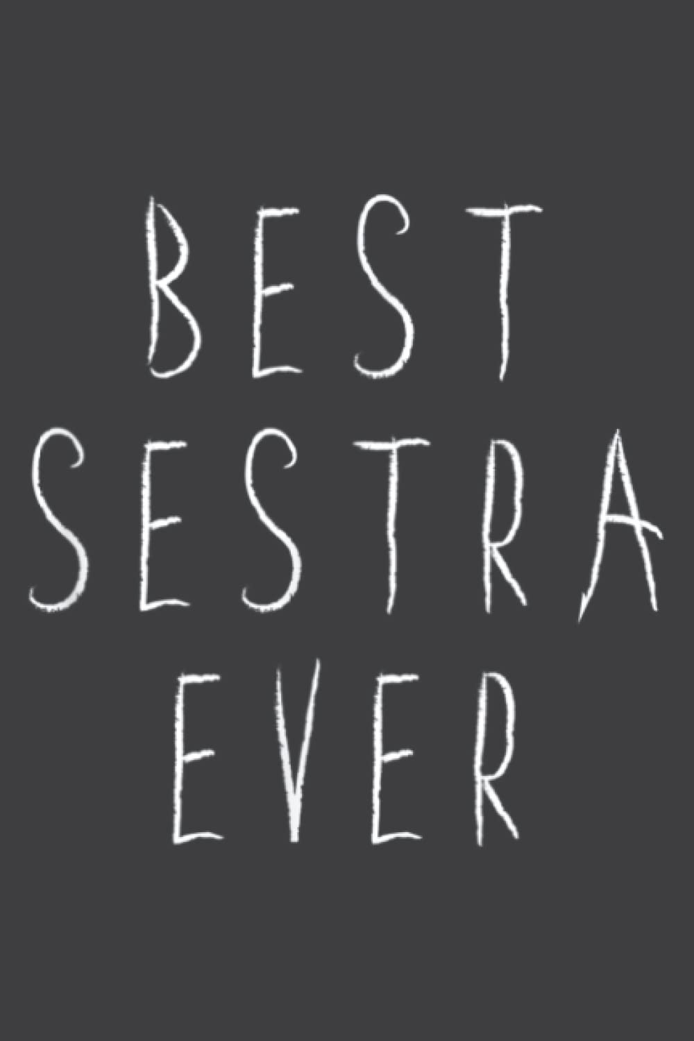 Best Sestra Ever - Cool Slavic Sister Gift: Lined Writing Notebook, White Lined Paper, Journal Notebook for Memos, Meetings, ... Artists, and Students
