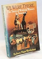 We were there: The story of working women in America 039449590X Book Cover