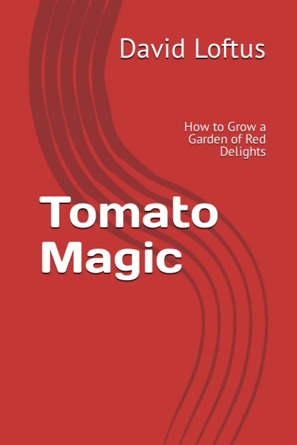 Tomato Magic: How to Grow a Garden of Red Delights