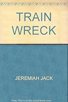 Train Wreck B000J2FMHK Book Cover