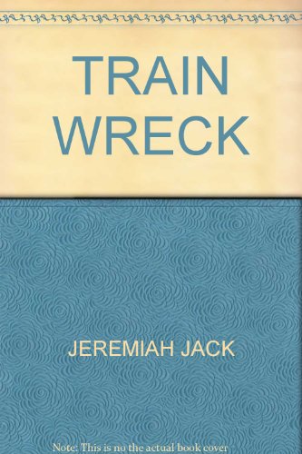 Train Wreck B000J2FMHK Book Cover