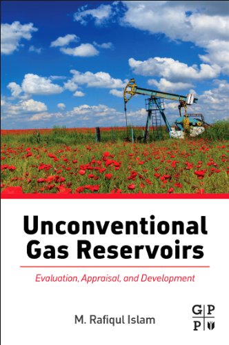 Unconventional Gas Reservoirs: Evaluation, Appraisal, and Development
