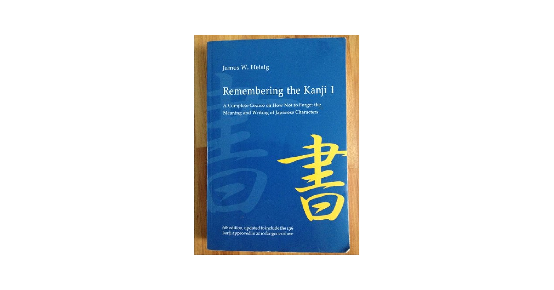 美品　Remembering the Kanji 1 Remembering the Kanji 1 - 6th Edition by James W Heisig