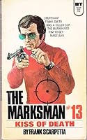 The Marksman #13: Kiss of Death B000H6L0A6 Book Cover