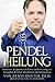 Produktbild Pendelheilung: Umkreisen des Quadrats des Lebens zur Verbesserung von Gesundheit, Reichtum, Beziehungen und Selbstausdruck