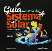 Guia turistica del sistema solar/ Solar system tourist guide (Destinos Insolitos) (Spanish Edition) 9871217188 Book Cover