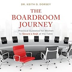 The Boardroom Journey Audiolibro Por Keith D. Dorsey arte de portada
