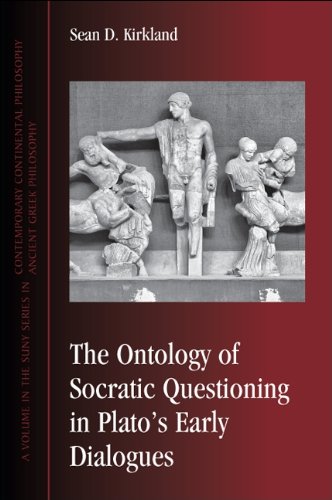 The Ontology of Socratic Questioning in Plato's Early Dialogues (SUNY series in Contemporary Continental Philosophy)      Kindle Edition