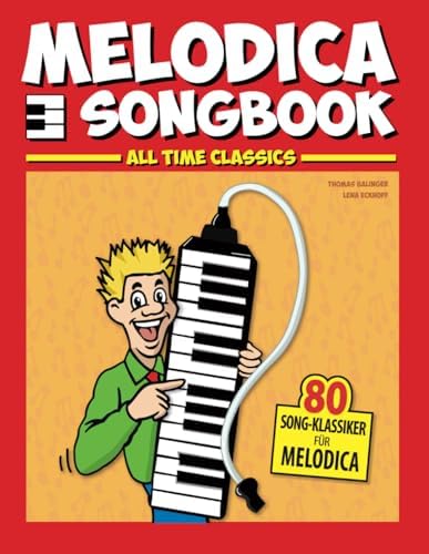 Melodica Songbook: All Time Classics  80 Song-Klassiker für Melodica