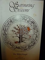 Savouring the seasons: Being a cornucopia of reflections, readings, and recipes to brighten the calendar year B0006PGB3O Book Cover