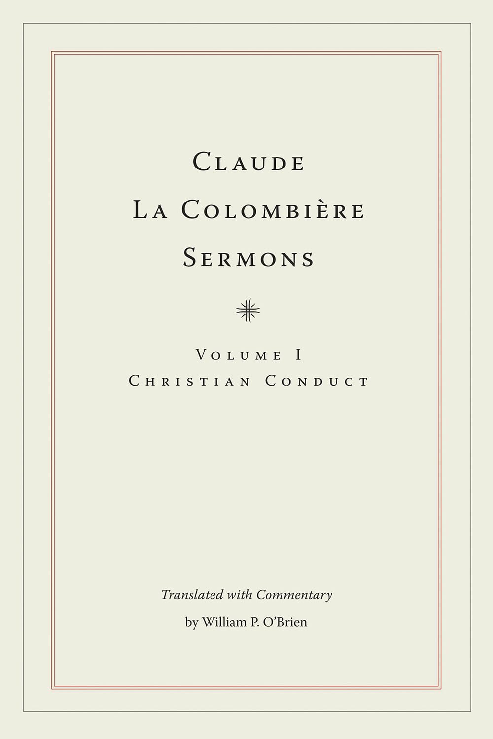 Claude La Colombiere Sermons: Christian Conduct