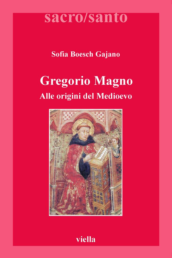 Gregorio Magno: Alle Origini del Medioevo