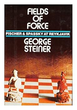 Hardcover Fields of Force: Fischer and Spassky at Reykjavik Book