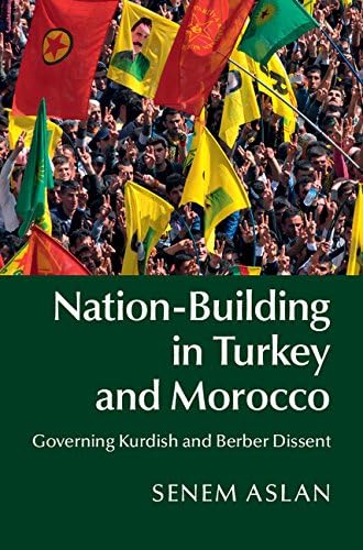 Nation-Building in Turkey and Morocco: Governing Kurdish and Berber Dissent