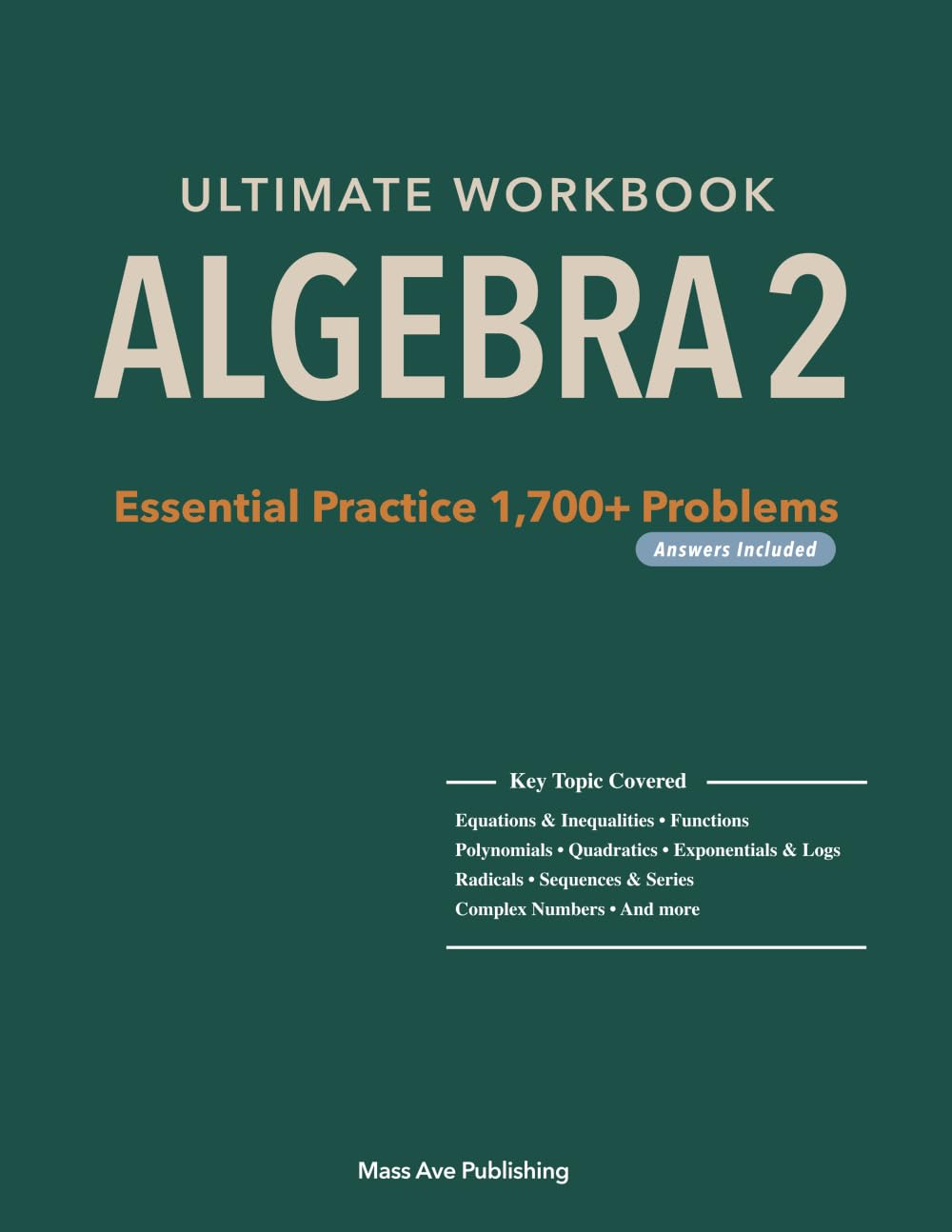 Ultimate Workbook Algebra 2: Essential Practice 1,700+ Problems (Answers Included)
