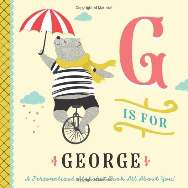 G is for George: A Personalized Alphabet Book All About You! (Personalized Children's Book)