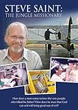 Steve Saint: The Jungle Missionary