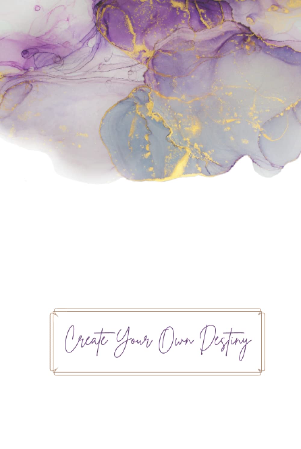 Create Your Own Destiny | Blank Lined Journal | Blank Notebook | Manifestation Journal | Manifest Your Dreams | 6x9 | 120 Pages