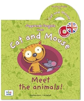 Paperback J'APPRENDS L'ANGLAIS AVEC CAT AND MOUSE MEET THE ANIMALS [French] Book