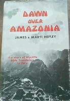 Dawn over Amazonia: The Story of Wycliffe Bible Translators in Peru B000JGQ964 Book Cover