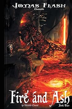 Fire and Ash - Book  of the Jonas Flash Chronicles
