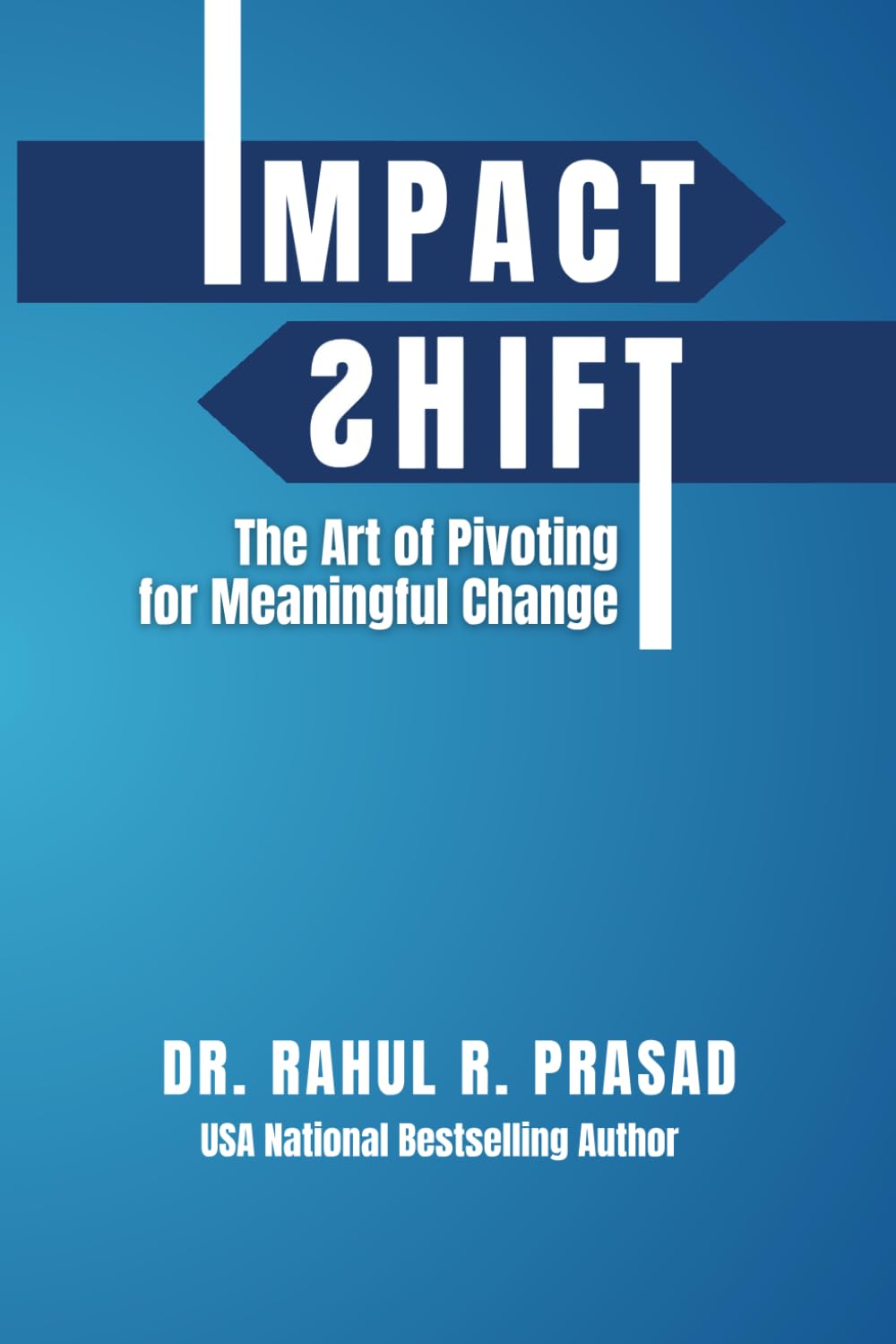 Impact Shift: The Art of Pivoting for Meaningful Change      Paperback – January 29, 2026