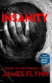 Paperback The Edge of Insanity: A book of disturbing tales by James Flynn Book