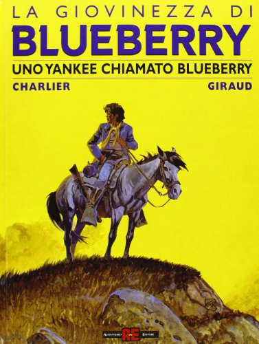 Uno yankee chiamato Bluberry. La giovinezza di Blueberry Uno yankee chiamato Bluberry. La giovinezza di Blueberry