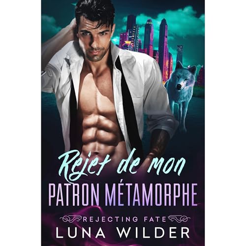 Rejet de mon patron métamorphe Audiolibro Por Luna Wilder arte de portada
