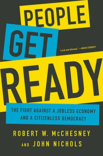 People Get Ready: The Fight Against a Jobless Economy and a Citizenless Democracy (English Edition)