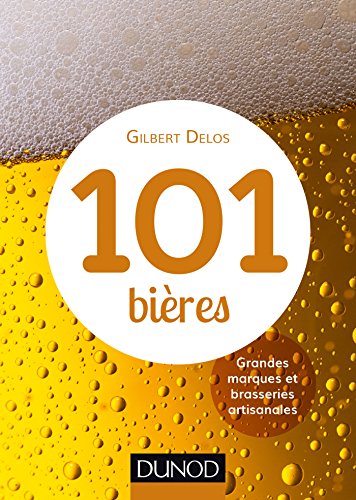 Télécharger 101 bières - 2ed. : Grandes marques et brasseries artisanales (Hors Collection) Gratuit