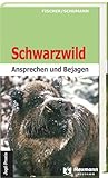 Schwarzwild: Ansprechen und Bejagen - Manfred Fischer, Schumann Hans-Georg 