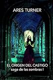 El Origen del Castigo: Saga de las Sombras I (Spanish Edition)