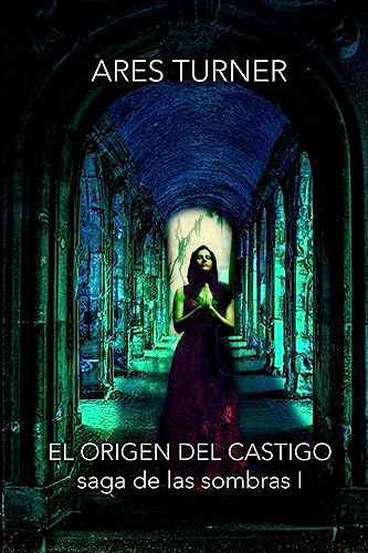 El Origen del Castigo: Saga de las Sombras I (Spanish Edition)