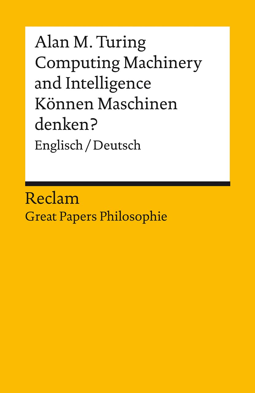 Computing Machinery and Intelligence / Können Maschinen denken?. Englisch/Deutsch. [Great Papers Philosophie]: Turing, Alan M. - 14464 - 2., durchges. und erg. Auflage 2023