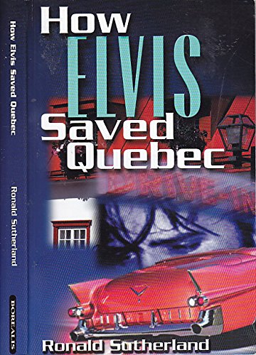 How Elvis Saved Quebec