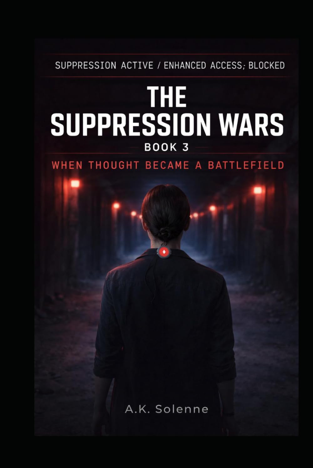 The Suppression Wars: When Thought Became a Battlefield - Book 4