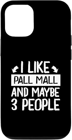 iPhone 12/12 Pro I Like Pall Mall and Maybe 3 People Player Case