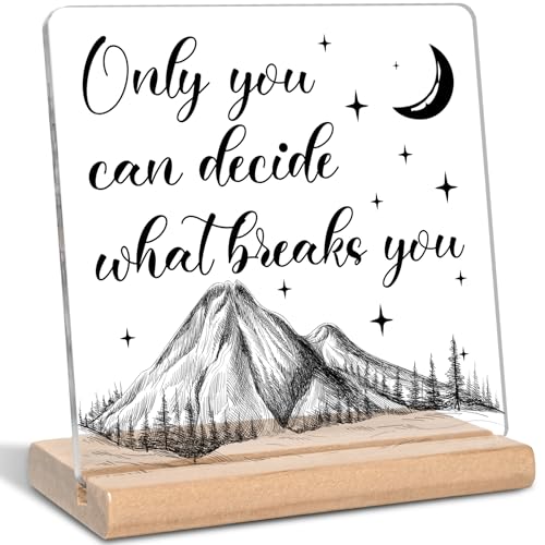 Acotar Gifts for Book Lovers, Bookworms, Nerds, Readers, Only You Can Decide What Breaks You Acrylic...