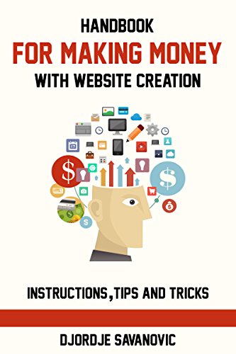 Handbook for making money with website creation: Instructions wit...