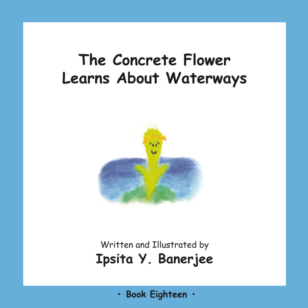 The Concrete Flower Learns About Waterways