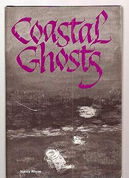 Coastal Ghosts: Haunted Places from Wilmington, North Carolina to Savannah, Georgia