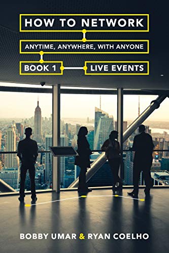 How to Network Anytime, Anywhere, with Anyone: Book 1: Live Events (How to Network Anywhere, Anytime with Anyone)