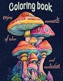  Magic forest: Coloring Book for adults with flowers, animals, magic forest, mushrooms and landscapes. Time to Relax and Enjoy the day!